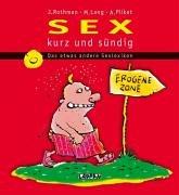 Sex, kurz und sündig. Das etwas andere Sexlexikon