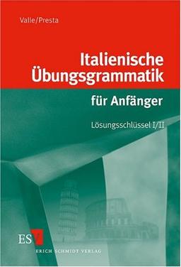 Italienische Übungsgrammatik für Anfänger 1/2. Lösungsschlüssel.