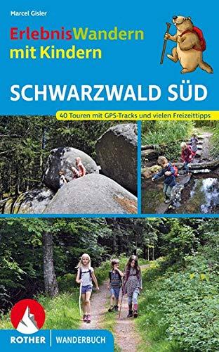 ErlebnisWandern mit Kindern Schwarzwald Süd: 40 Touren. Mit GPS-Tracks und vielen Freizeittipps (Rother Wanderbuch)