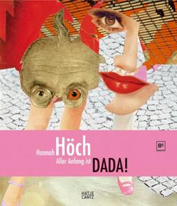 Hannah Höch: Aller Anfang ist DADA!