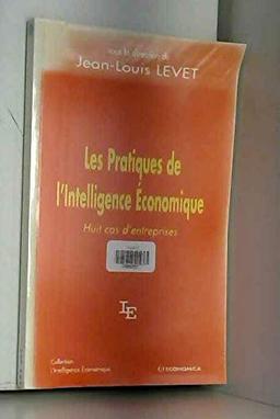 Les pratiques de l'intelligence économique : huit cas d'entreprises