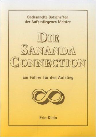 Die Sananda Connection: Gechannelte Botschaften der Aufgestiegenen Meister. Ein Führer für den Aufstieg