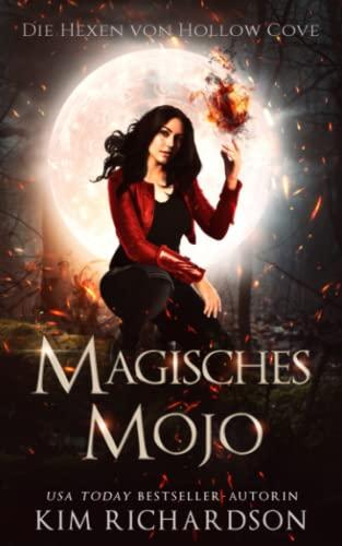 Magisches Mojo (Die Hexen von Hollow Cove, Band 4)