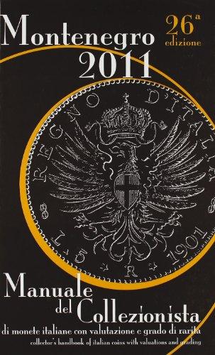 Montenegro 2007. Manuale del collezionista di monete italiane con valutazione e grado di rarità