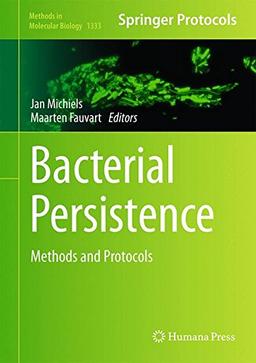 Bacterial Persistence: Methods and Protocols (Methods in Molecular Biology)