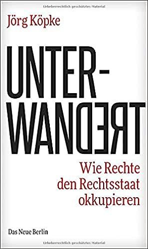 Unterwandert: Wie Rechte den Rechtsstaat okkupieren