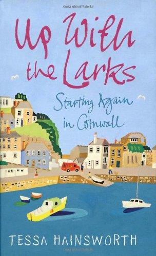 Up With the Larks: Starting Again in Cornwall: My First Year as a Seaside Postie