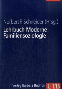 Lehrbuch Moderne Familiensoziologie: Theorien, Methoden, empirische Befunde