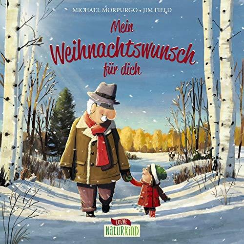 Mein Weihnachtswunsch für dich: Ein bewegendes Bilderbuch über Achtsamkeit, Zusammenhalt und Umwelt ab 3 Jahre (Naturkind - garantiert gut!)