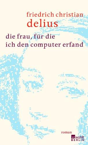 Die Frau, für die ich den Computer erfand