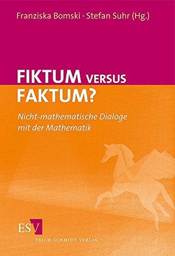 Fiktum versus Faktum?: Nicht-mathematische Dialoge mit der Mathematik