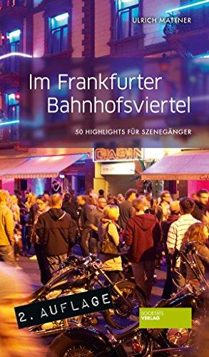 Im Frankfurter Bahnhofsviertel: 50 Highlights für Szenegänger