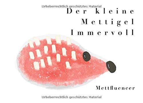 Der kleine Mettigel Immervoll