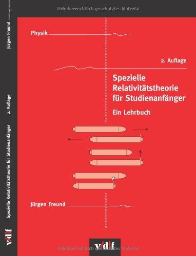 Spezielle Relativitätstheorie für Studienanfänger. Ein Lehrbuch