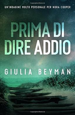 Prima di dire addio (Nora Cooper, Band 1)