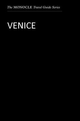 Venice: The Monocle Travel Guide Series