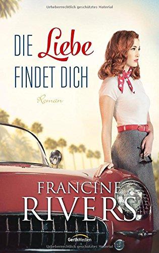 Die Liebe findet dich: Roman.