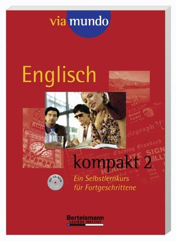 Viamundo. Englisch kompakt 2. Ein Selbstlernkurs für Fortgeschrittene. (Lernmaterialien)