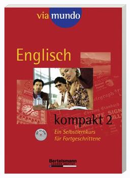 Viamundo. Englisch kompakt 2. Ein Selbstlernkurs für Fortgeschrittene. (Lernmaterialien)