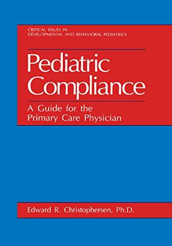 Pediatric Compliance: A Guide for the Primary Care Physician (Critical Issues in Developmental and Behavioral Pediatrics)