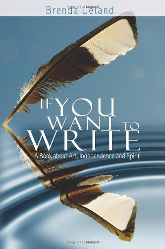 If You Want to Write: A Book about Art, Independence and Spirit