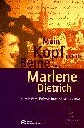 Mein Kopf und die Beine von Marlene Dietrich. Heinrich Manns Professor Unrat und Der blaue Engel