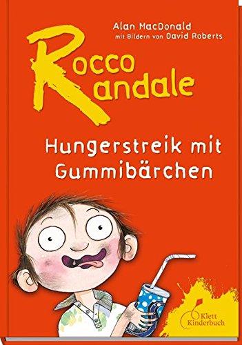 Hungerstreik mit Gummibärchen: Rocco Randale. Band 4