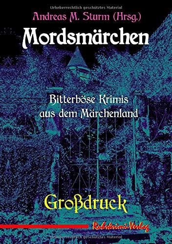 Mordsmärchen -Großdruck: Bitterböse Krimis aus dem Märchenland