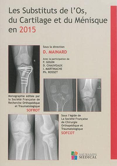 LES SUBSTITUTS DE L OS, DU CARTILAGE ET DU MENISQUE EN 2015