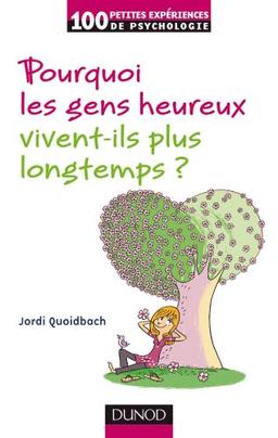 Pourquoi les gens heureux vivent-ils plus longtemps ?