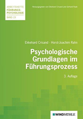 Psychologische Grundlagen im Führungsprozess (Arbeitshefte Führungspsychologie)