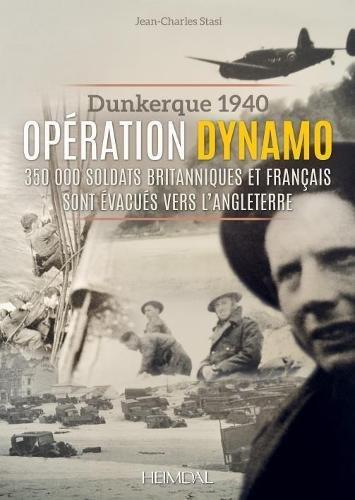 Dunkerque 1940 : opération Dynamo : 340.000 soldats britanniques et français évacués vers l'Angleterre