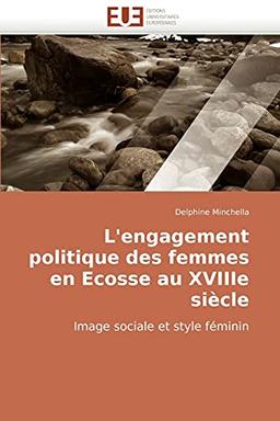 L'engagement politique des femmes en Ecosse au XVIIIe siècle: Image sociale et style féminin