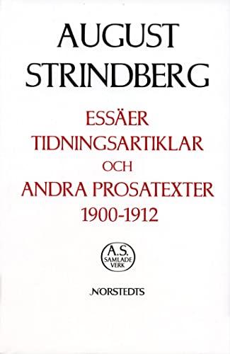 Essäer, tidningsartiklar och andra prosatexter 1900-1912 (August Strindbergs samlade verk, Band 71)