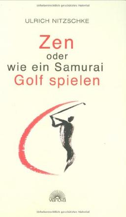 Zen oder wie ein Samurai Golf spielen -