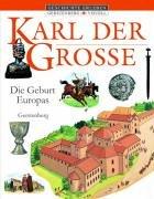 Karl der Grosse: Die Geburt Europas