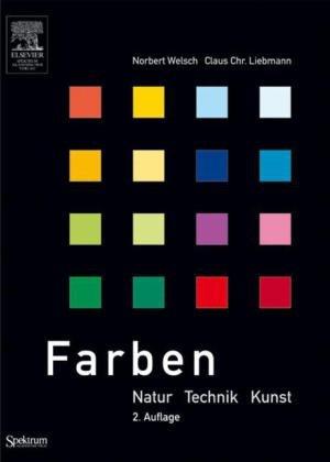 Farben: Natur, Technik, Kunst