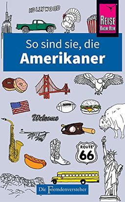 So sind sie, die Amerikaner: Die Fremdenversteher von Reise Know-How