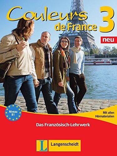 Couleurs de France Neu 3: Lehr- und Arbeitsbuch mit allen Hörmaterialien