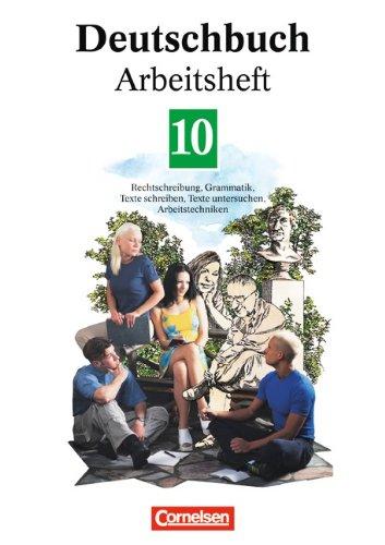 Deutschbuch - Gymnasium - Allgemeine Ausgabe/Bisherige Fassung: Deutschbuch, Erweiterte Ausgabe, neue Rechtschreibung, 10. Schuljahr: Rechtschreibung, ... Texte untersuchen, Arbeitstechniken