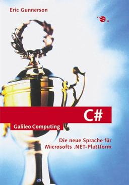 C Sharp - Die neue Sprache für Microsofts .NET-Plattform (Galileo Computing)