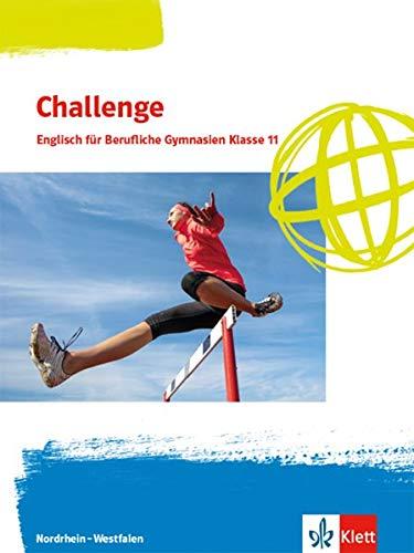 Challenge. Englisch für berufliche Gymnasien - Ausgabe Nordrhein-Westfalen: Schülerbuch 11. Klasse