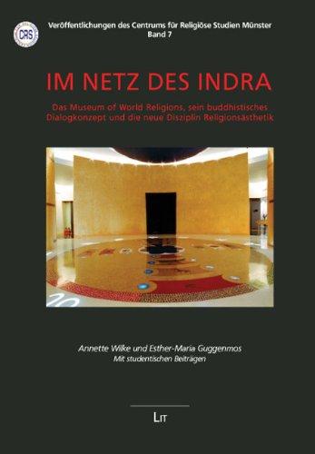 Im Netz des Indra: Das Museum of World Religions (Taipeh), sein buddhistisches Dialogkonzept und die neue Disziplin Religionsästhetik