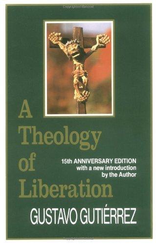 A Theology of Liberation: History, Politics, and Salvation: Fifteenth Anniversary Edition