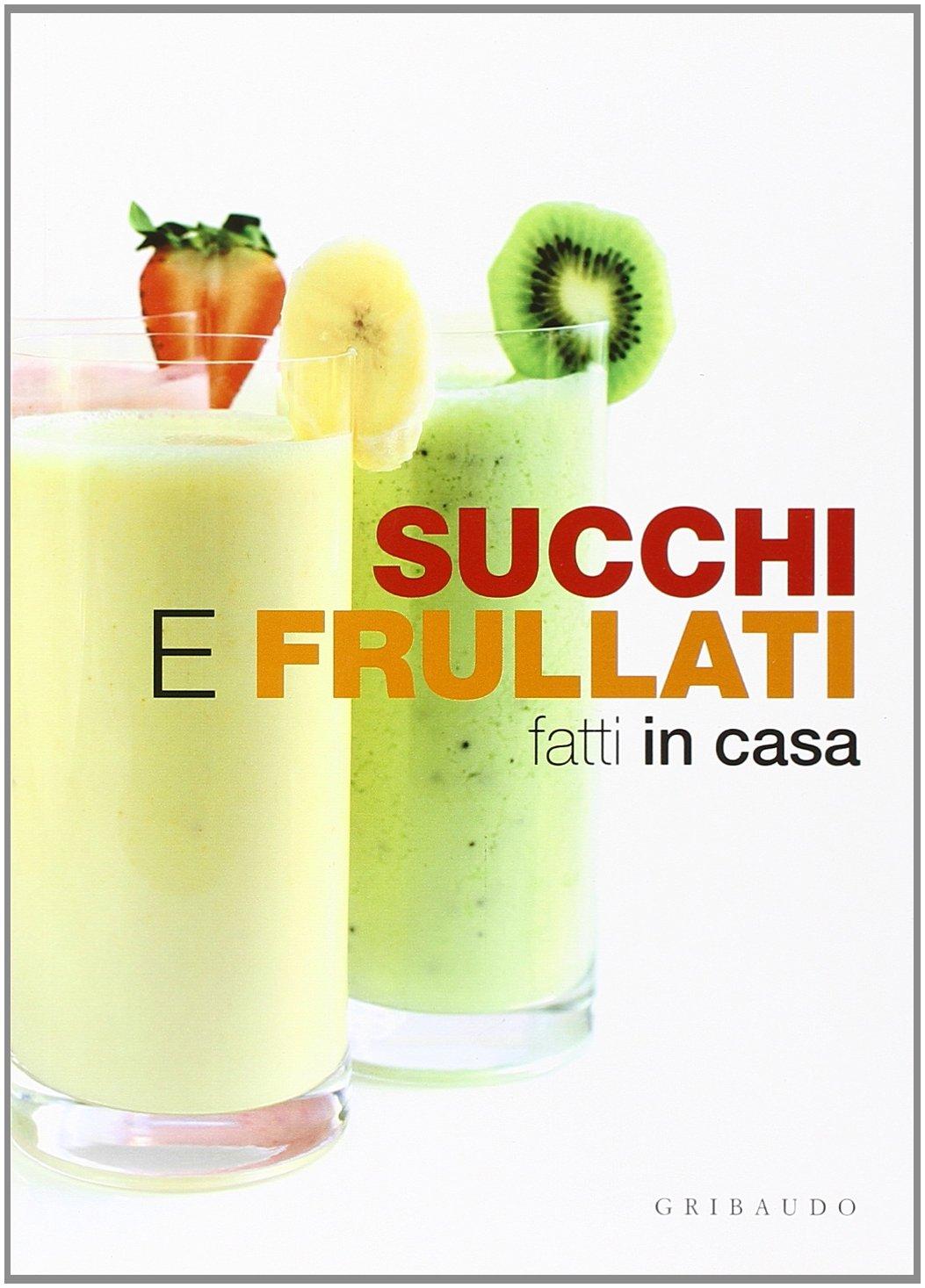 Succhi e frullati fatti in casa