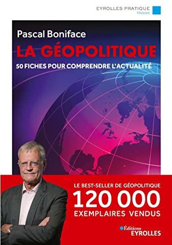 La géopolitique : 50 fiches pour comprendre l'actualité