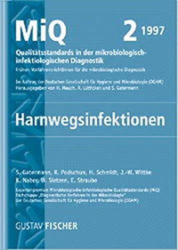 MiQ: Qualitätsstandards in der mikrobiologisch-infektiologischen Diagnostik. MiQ Grundwerk Heft 1-25: MiQ: Qualitätsstandards in der mikrobiologisch-infektiologischen... / Harnwegsinfektionen