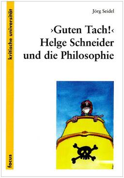 "Guten Tach!" Helge Schneider und die Philosophie.