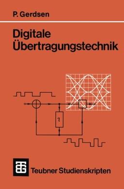 Teubner Studienskripten, Bd.93, Digitale Übertragungstechnik (Teubner Studienskripte Technik)