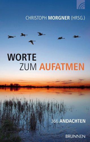 Worte zum Aufatmen: 366 Andachten